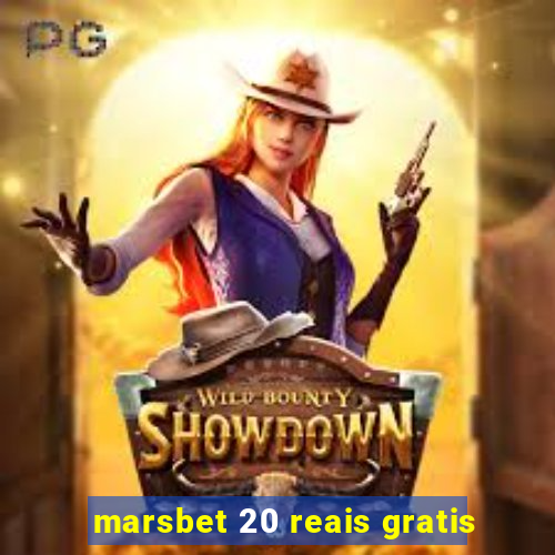 marsbet 20 reais gratis